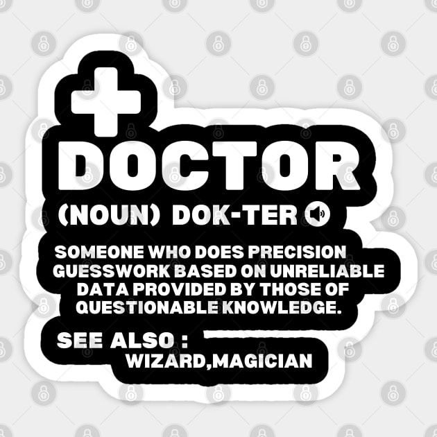 Funny Doctor's Definition - Sarcastic Medical Professional Saying Hilarious Gift Idea Sticker by KAVA-X